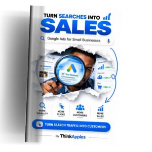 Google Ads for Small Businesses: How to Turn Search Traffic Into Paying Customers