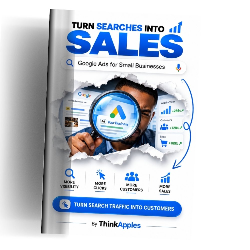 Google Ads for Small Businesses: How to Turn Search Traffic Into Paying Customers