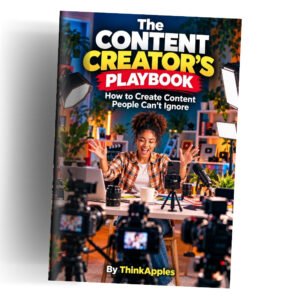 The Content Creator’s Playbook: How to Create Content People Can’t Ignore